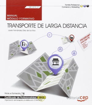 MANUAL. TRANSPORTE DE LARGA DISTANCIA (MF1013_3). CERTIFICADOS DE PROFESIONALIDA