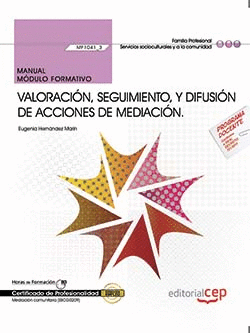 MANUAL. VALORACIÓN, SEGUIMIENTO, Y DIFUSIÓN DE ACCIONES DE MEDIACIÓN (MF1041_3).
