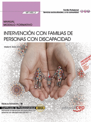 MANUAL. INTERVENCIÓN CON FAMILIAS DE PERSONAS CON DISCAPACIDAD (MF1452_3). CERTI