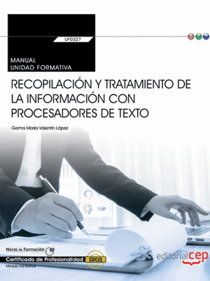 MANUAL. RECOPILACIÓN Y TRATAMIENTO DE LA INFORMACIÓN CON PROCESADORES DE TEXTO (