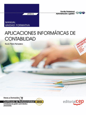 MANUAL. APLICACIONES INFORMÁTICAS DE CONTABILIDAD (UF0516). CERTIFICADOS DE PROF