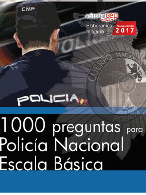 1000 PREGUNTAS PARA POLICÍA NACIONAL. ESCALA BÁSICA