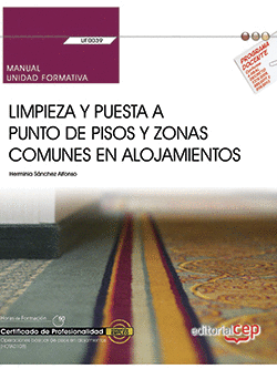 MANUAL. LIMPIEZA Y PUESTA A PUNTO DE PISOS Y ZONAS COMUNES EN ALOJAMIENTOS (UF00