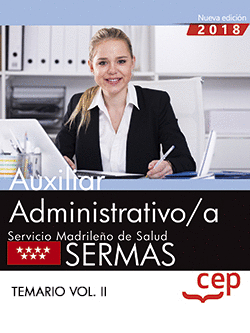AUXILIAR ADMINISTRATIVO/A. SERVICIO MADRILEÑO DE SALUD (SERMAS). TEMARIO VOL. II
