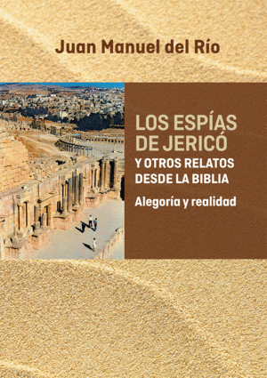 LOS ESPÍAS DE JERICÓ Y OTROS RELATOS DE LA BIBLIA
