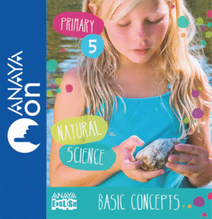 NATURAL SCIENCE 5. BASIC CONCEPTS. PRIMARY. ANAYA ON. 2015