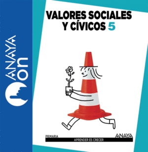 VALORES SOCIALES Y CÍVICOS 5. PRIMARIA. ANAYA ON.