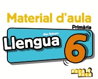 LLENGUA 6. MATERIAL D'AULA.