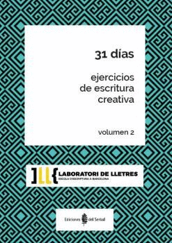 31 DÍAS EJERCICIOS DE ESCRITURA CREATIVA VOL. 2