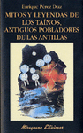 MITOS Y LEYENDAS DE LOS TA­NOS, ANTIGUOS POBLADORES DE LAS ANTILLAS