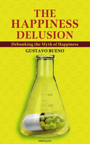 THE HAPPINESS DELUSION