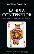LA SOPA CON TENEDOR. TRATADO DE LAS COMPLICACIONES HUMANAS