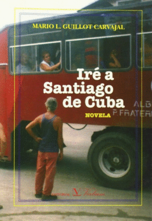 IRÉ A SANTIAGO DE CUBA