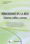 PERIODISMO EN LA RED: GÉNEROS, ESTILOS Y NORMAS