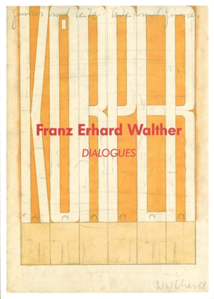 FRANZ ERHARD WALTER. DIALOGUES