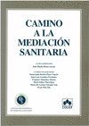 CAMINO A LA MEDIACIÓN SANITARIA 1ª EDIC. 2014
