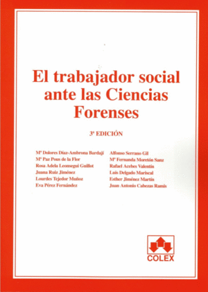 TRABAJADOR SOCIAL ANTE LAS CIENCIAS FORENSES, EL
