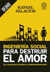 INGENIERÍA SOCIAL PARA DESTRUIR EL AMOR