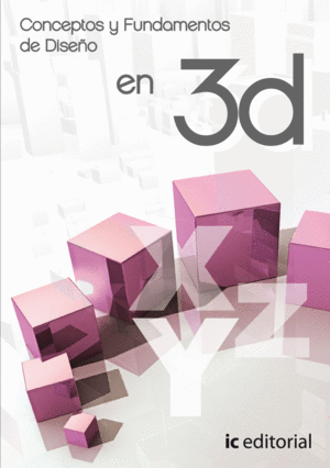CONCEPTOS Y FUNDAMENTOS DE DISEÑO 3D