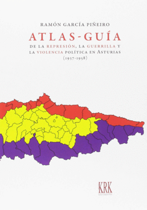 ATLAS-GUÍA DE LA REPRESIÓN, LA GUERRILLA Y LA VIOLENCIA POLÍTICA EN ASTURIAS (19