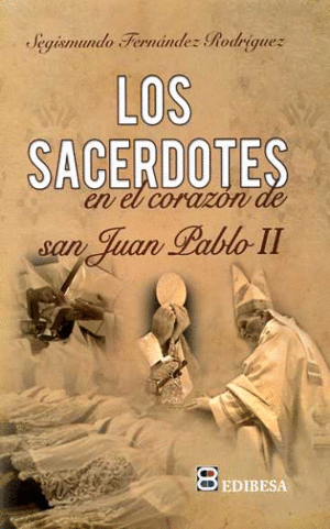 SACERDOTES EN EL CORAZÓN DE SAN JUAN PABLO II, LOS