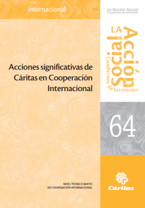 ACCIONES SIGNIFICATIVAS DE CÁRITAS EN COOPERACIÓN INTERNACIONAL