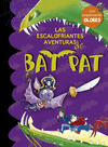 BAT PAT. LAS ESCALOFRIANTES AVENTURAS DE BAT PAT (INCLUYE OLORES)