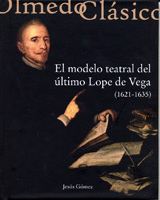MODELO TEATRAL DEL ÚLTIMO LOPE DE VEGA (1621-1635), EL.