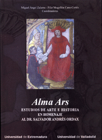 ALMA ARS. ESTUDIOS DE ARTE E HISTORIA EN HOMENAJE AL DR. SALVADOR ANDRÉS ORDAX