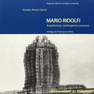 MARIO RIDOLFI. ARQUITECTURA, CONTINGENCIA Y PROCESO. SEGUNDA EDICIÓN REVISADA Y