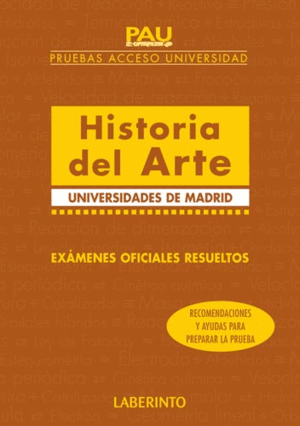 HISTORIA DEL ARTE. UNIVERSIDADES DE MADRID. EXÁMENES OFICIALES RESUELTOS
