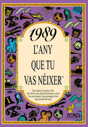 1989 L´ANY QUE TU VAS NÉIXER