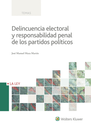 DELINCUENCIA ELECTORAL Y RESPONSABILIDAD PENAL DE LOS PARTIDOS POLÍTICOS
