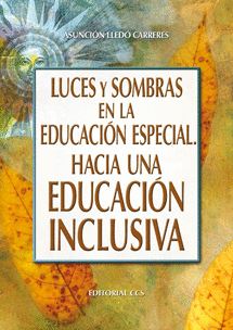 LUCES Y SOMBRAS EN LA EDUCACIÓN ESPECIAL. HACIA UNA EDUCACIÓN INC