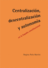 CENTRALIZACIÓN, DESCENTRALIZACIÓN Y AUTONOMÍA EN LA ESPAÑA CONSTITUCIONAL