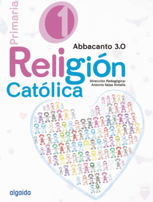 RELIGIÓN EDUCACIÓN PRIMARIA. PROYECTO ABBACANTO 3.0. 1º. ALUMNO. ALGAIDA +