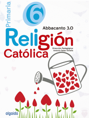 RELIGIÓN EDUCACIÓN PRIMARIA. PROYECTO ABBACANTO 3.0. 6º. ALGAIDA +. ALUMNO