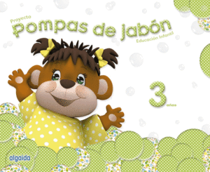 PROYECTO POMPAS DE JABÓN EDUCACIÓN INFANTIL 3 AÑOS. ALGAIDA +. ALUMNO