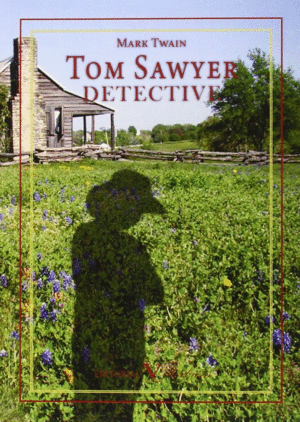 TOM SAWYER, DETECTIVE