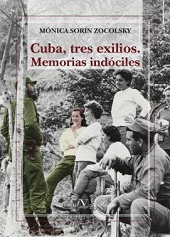 CUBA, TRES EXILIOS. MEMORIAS INDÓCILES