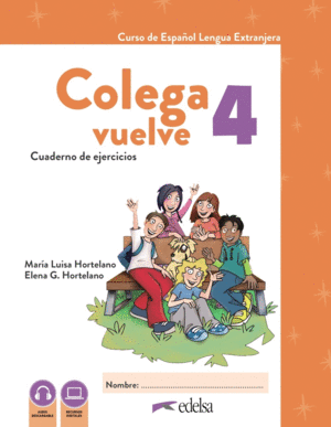 COLEGA VUELVE 4 (A2.2). CUADERNO DE EJERCICIOS