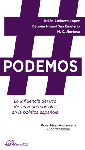 #PODEMOS. LA INFLUENCIA DEL USO DE LAS REDES SOCIALES EN LA POLÍTICA ESPAÑOLA