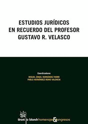 ESTUDIOS JURÍDICOS EN RECUERDO DEL PROFESOR GUSTAVO R. VELASCO