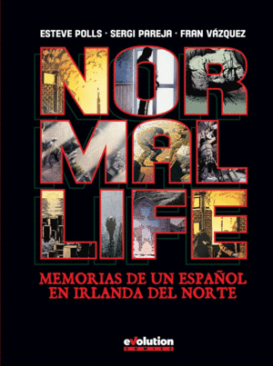 NORMAL LIFE. MEMORIAS DE UN ESPAÑOL EN IRLANDA DEL NORTE