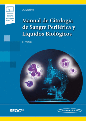 MANUAL DE CITOLOGÍA DE SANGRE PERIFÉRICA Y LÍQUIDOS BIOLÓGICOS (INCLUYE VERSIÓN