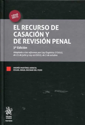 EL RECURSO DE CASACIÓN Y DE REVISIÓN PENAL 3ª EDICIÓN 2016