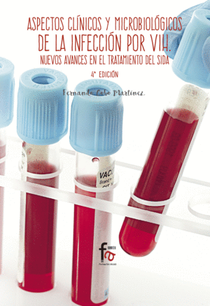 ASPECTOS CLINICOS Y MICROBIOLOGIACOS DE LA INFECCION POR VIH. NUEVOS AVANCES EN