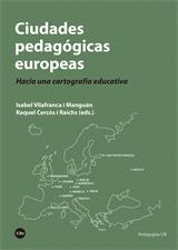 CIUDADES PEDAGÓGICAS EUROPEAS. HACIA UNA CARTOGRAFÍA EDUCATIVA