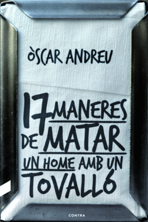 DISSET MANERES DE MATAR UN HOME AMB UN TOVALLÓ