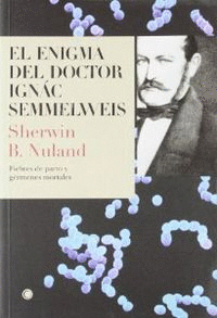 EL ENIGMA DEL DOCTOR SEMMELWEIS
